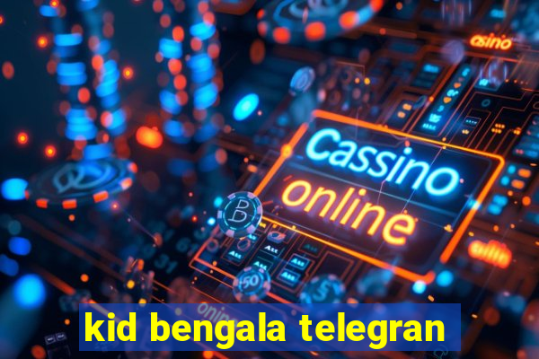 kid bengala telegran